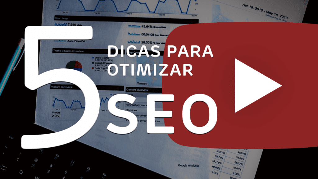 Cinco dicas para otimizar o SEO do YouTube.